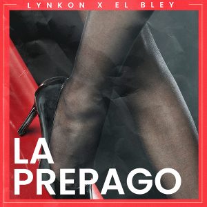 Lynkon, El Bley – La Prepago